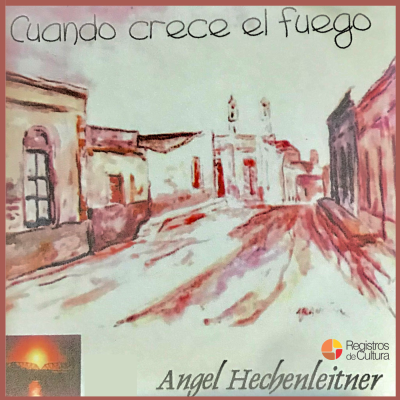 Tapa de Ángel Hechenleitner — Cuando crece el fuego