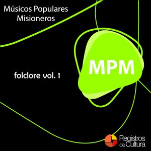 Tapa de Músicos Populares Misioneros — Folklore vol. 1